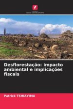 Desflorestaç?o: impacto ambiental e implicaç?es fiscais