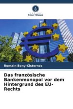 Das französische Bankenmonopol vor dem Hintergrund des EU-Rechts