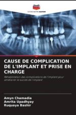 CAUSE DE COMPLICATION DE L'IMPLANT ET PRISE EN CHARGE
