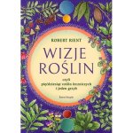 Wizje roślin, czyli pięćdziesiąt roślin leczniczych i jeden grzyb