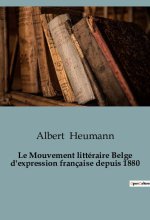 Le Mouvement littéraire Belge d'expression française depuis 1880
