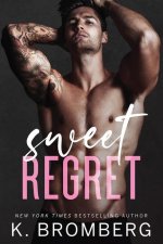 Sweet Regret: A second chance, secret baby, rockstar romance