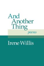 And Another Thing: Poems