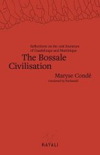 The Bossale Civilisation: Reflections on the Oral Literature of Guadeloupe and Martinique