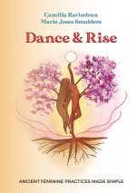 Dance & Rise: Ancient Feminine Practices made Simple