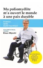 Ma poliomyélite m'a ouvert le monde ? une paix durable