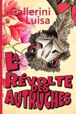La Révolte des autruches: Un roman initiatique, une qu?te de la vérité au-del? des illusions