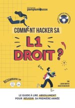 Comment Hacker sa L1 Droit ?: Le Guide ? lire ABSOLUMENT pour réussir votre premi?re année !