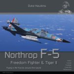 Northrop F-5 Freedom Fighter and Tiger II: Flying in Air Forces Around the World