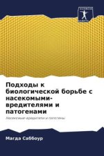 Podhody k biologicheskoj bor'be s nasekomymi-wreditelqmi i patogenami