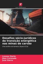 Desafios sócio-jurídicos da transiç?o energética nas minas de carv?o