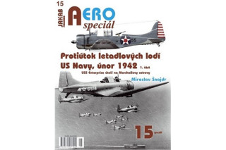 AEROspeciál č.15 - Protiútok letadlových lodí US Navy, únor 1942  1.část