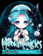 Moon Fairies Coloring Book: Magical Moon Fairies: Enchanting Coloring Pages for Kids and Adults - Perfect for Relaxation and Creativity
