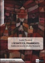 istante e il frammento. Estetica del racconto nel primo Novecento