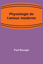 Physiologie de l'amour moderne