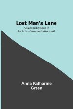 Lost Man's Lane: A Second Episode in the Life of Amelia Butterworth