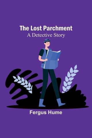 The Lost Parchment: A Detective Story