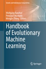 Handbook of Evolutionary Machine Learning