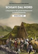 Schiavi dal nord. L'incursione dei pirati barbareschi in terra d'Islanda
