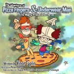Pizza Fingers and Underwear Man: The Mighty Pronunciation Heroes