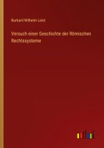 Versuch einer Geschichte der Römischen Rechtssysteme