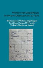 Wilhelm von Westphalen: In diesem Käfig sitzen wir zu fünft.
