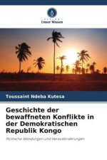 Geschichte der bewaffneten Konflikte in der Demokratischen Republik Kongo