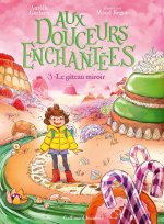Aux douceurs enchantées 3 - Le gâteau miroir