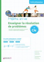 Maths en-vie - Enseigner la résolution de problèmes au CM (Guide pédagogique)