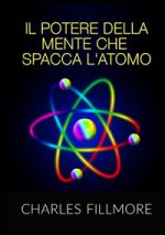 potere della mente che spacca l'atomo