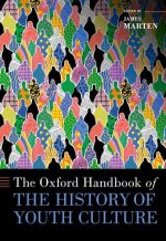 The Oxford Handbook of the History of Youth Culture (Hardback)