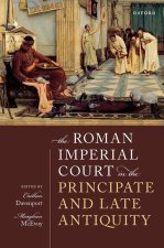 The Roman Imperial Court in the Principate and Late Antiquity (Hardback)