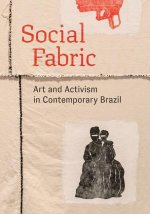 Social Fabric – Art and Activism in Contemporary Brazil