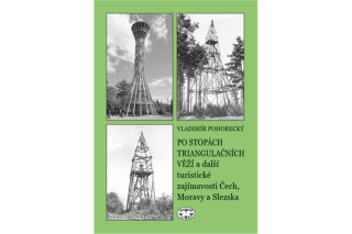 Po stopách triangulačních věží a další turistické zajímavosti Čech, Moravy a Slezska