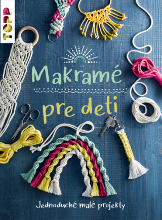 Makramé pre deti (Inge Walz)(Brožovaná)