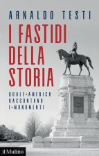 fastidi della storia. Quale America raccontano i monumenti