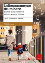 allontanamento del minore passo dopo passo. Metodo e strumenti operativi