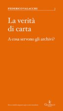 verità di carta. A cosa servono gli archivi?