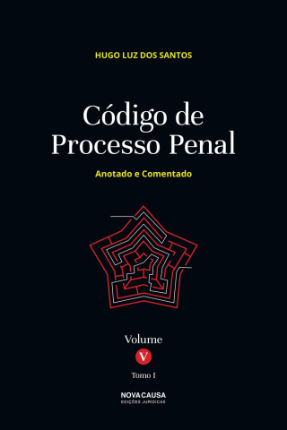 CÓDIGO DE PROCESSO PENAL VOLUME V TOMO I