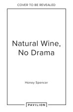 Natural Wine, No Drama