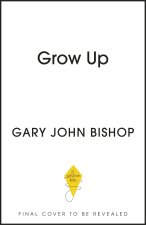 GROW UP