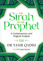 The Sirah of the Prophet (Pbuh): A Contemporary and Original Analysis