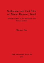 Settlements and Cult Sites on Mount Hermon, Israel