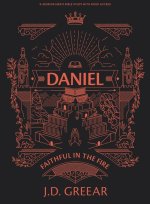 Daniel - Men's Bible Study Book with Video Access: Faithful in the Fire