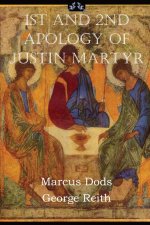 First and Second Apologies of Justin Martyr