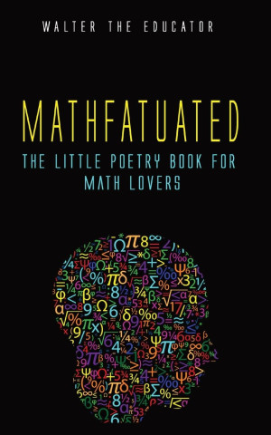 Mathfatuated: The Little Poetry Book for Math Lovers