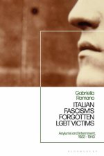 Italian Fascism's Forgotten Lgbt Victims: Asylums and Internment, 1922 - 1943