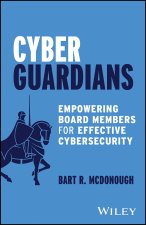 Cybersecurity for Boards – Shielding Your Organiza tion′s Assets from Cyber Breaches