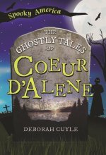 The Ghostly Tales of Coeur d'Alene