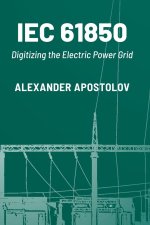 IEC 61850: Digitizing the Electric Power Grid